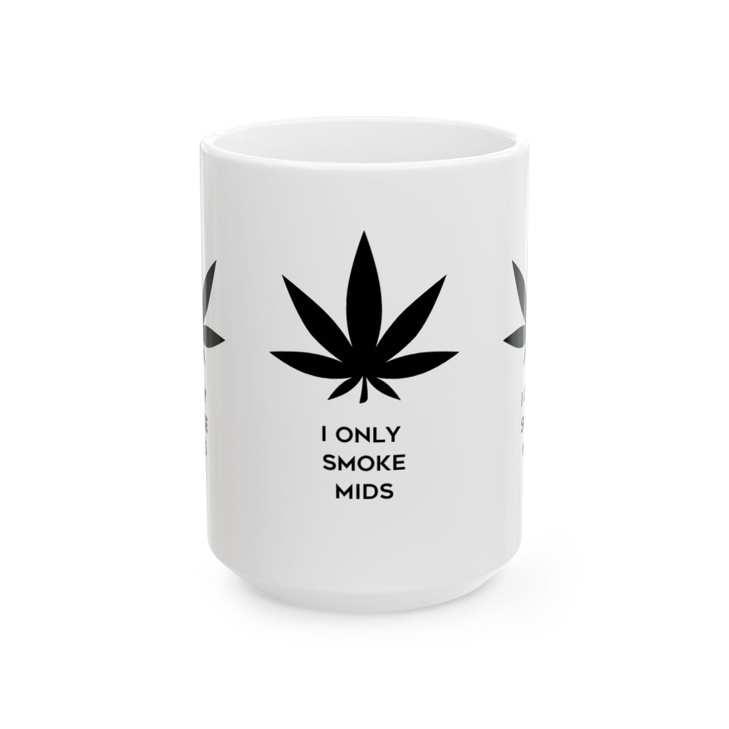 I ONLY SMOKE MIDS MUG