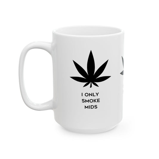 I ONLY SMOKE MIDS MUG