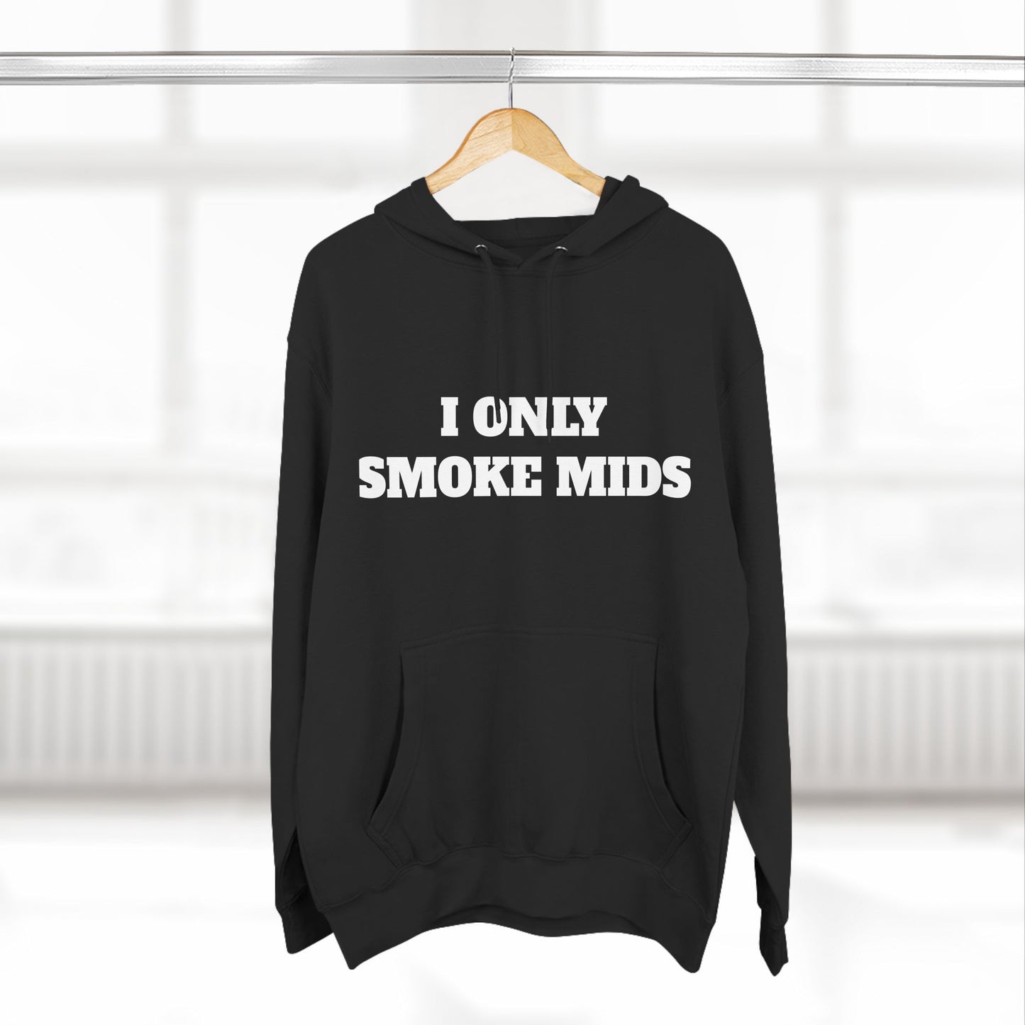 I ONLY SMOKE MIDS